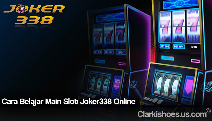 Cara Belajar Main Slot Joker338 Online