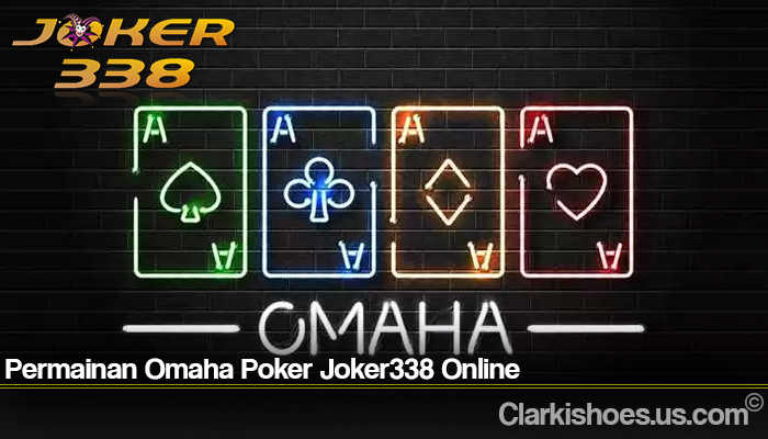 Permainan Omaha Poker Joker338 Online