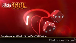 Cara Main Judi Dadu Sicbo Play338 Online